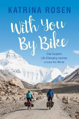 Libro With You By Bike : One Couple's Life-changing Journ...