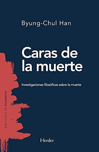 Caras De La Muerte: Investigaciones Filosóficas Sobre La Mue