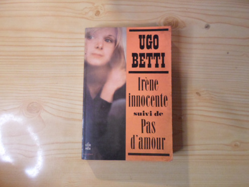 Irène Innocente Suivi De Pas D'amour - Ugo Betti