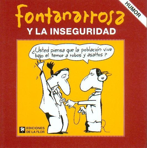 Fontanarrosa Y La Inseguridad, De Fontanarrosa, Roberto. Editorial De La Flor, Tapa Tapa Blanda En Español