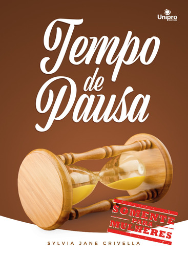 Tempo de pausa, de Crivella, Sylvia Jane. Unipro Editora Ltda,Unipro Editora, capa mole em português, 2018