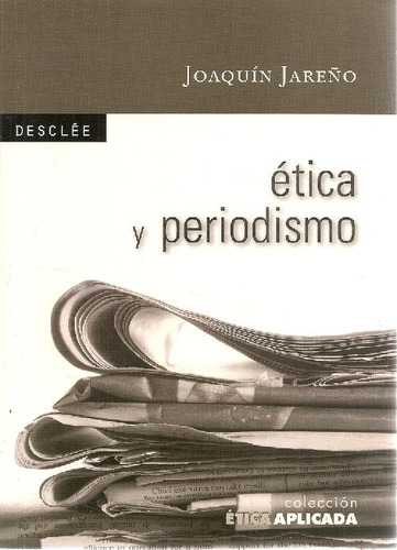 Libro Ética Y Periodismo De Joaquín Jareño