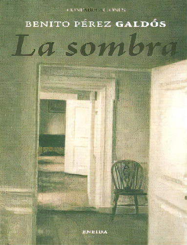 La sombra: La sombra, de Benito Pérez Galdós. Serie 8492491926, vol. 1. Editorial Promolibro, tapa blanda, edición 2011 en español, 2011