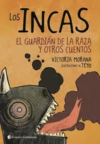 Comprar Los Incas. El Guardian De La Raza Y Otros Cuentos