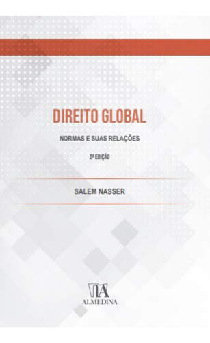 Direito Global - Normas E Suas Relacoes - 02ed/23, De Nasser, Salem., Vol. Direito Internacional. Editora Almedina, Capa Mole Em Português, 20