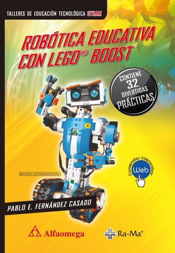 Robótica Educativa Con Lego© Boost, De Pablo Enrique Fernández Casado. Editorial Alfaomega Grupo Editor, Tapa Blanda, Edición 1ra Edición En Español, 2023