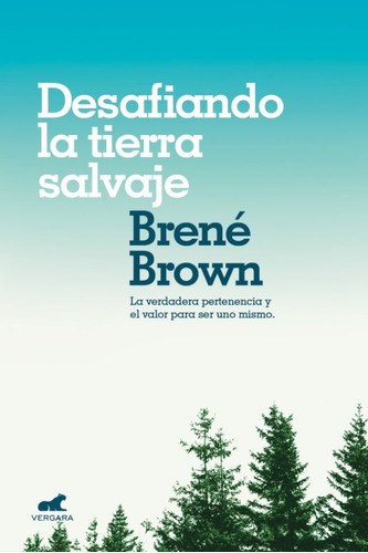 Desafiando La Tierra Salvaje - Brown, Brene