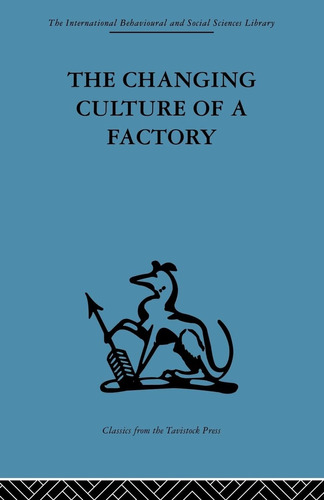 Libro: The Changing Culture Of A Factory (international And
