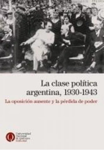 Luis Ernesto Blacha - La Clase Politica Argentina 1930 -1943