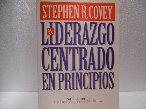El Liderazgo Centrado En Principios / Stephen Covey / Paidós