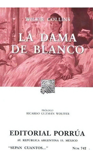 La Dama De Blanco, De William Wilkie Collins. Editorial Porrúa México, Edición 1, 2007 En Español