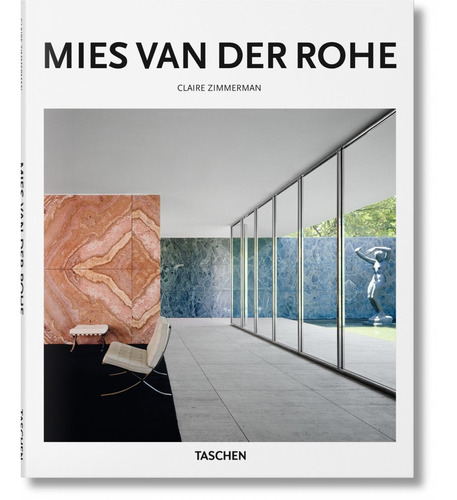 Mies Van Der Rohe. Claire Zimmerman. Taschen