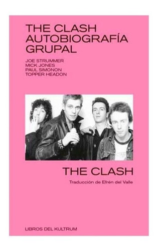 The Clash - Autobiografia Grupal - Efren Del Valle
