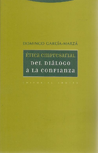 Libro Ética Empresarial Del Diálogo A La Confianza De Doming