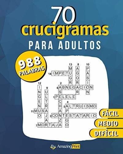 70 Crucigramas Para Adultos 988 Palabras A Descubri, de AmazingPrint, By. Editorial Independently Published en español