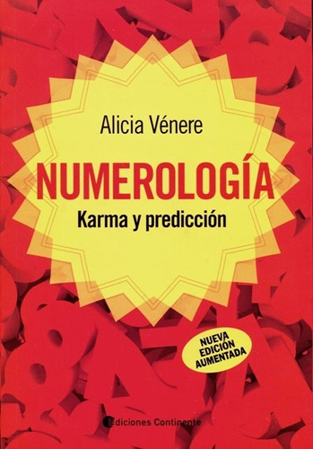 Numerología - Karma Y Predicción, Alicia Venere, Continente