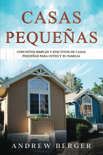 Libro: Casas Pequeñas: Conceptos Simples Y Efectivos De Casa