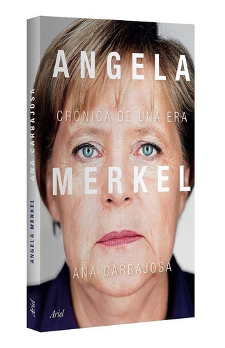 Angela Merkel - Cronicas De Una Era