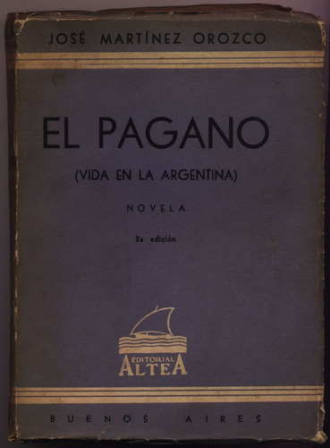 El Pagano (vida En La Argentina) José Martínez Orozco