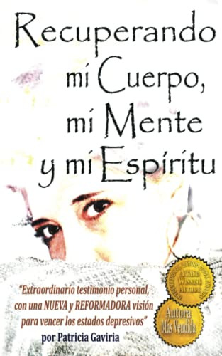  Recuperando Mi Cuerpo Mi Mente Y Mi Espiritu : Extraordinar