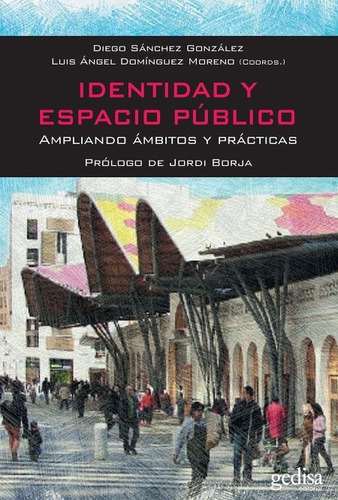 Identidad Y Espacio Publico - Sanchez Gonzalez Diego (libro)