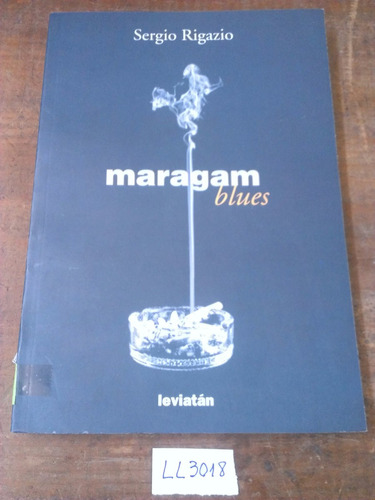 Maragam Blues Sergio Rigazio Leviatan Novela Ficcion Literat