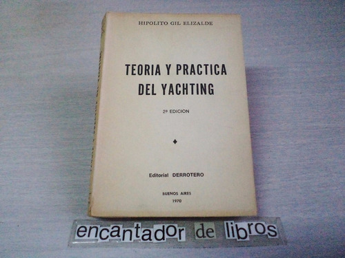 Teoría Y Práctica Del Yachting (h. Gil Elizalde)