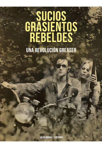 Sucios, Grasientos, Rebeldes, De , Rising Up Angry. Editorial La Felguera Editores,s.l En Español