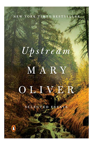 Book : Upstream Selected Essays - Oliver, Mary