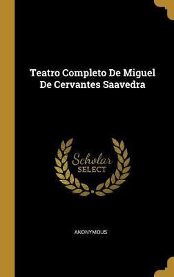 Libro Teatro Completo De Miguel De Cervantes Saavedra - A...