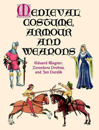 Libro: Medieval Costume, Armour And Weapons (dover Fashion A