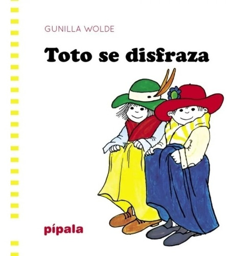 Toto Se Disfraza - Gunilla Wolde - Pipala