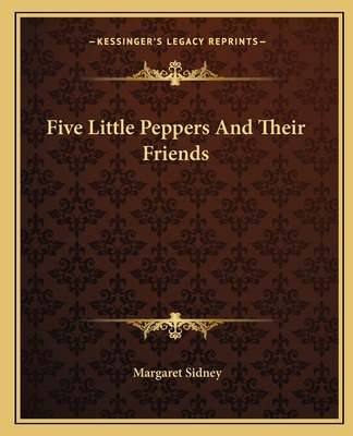 Libro Five Little Peppers And Their Friends - Sidney, Mar...