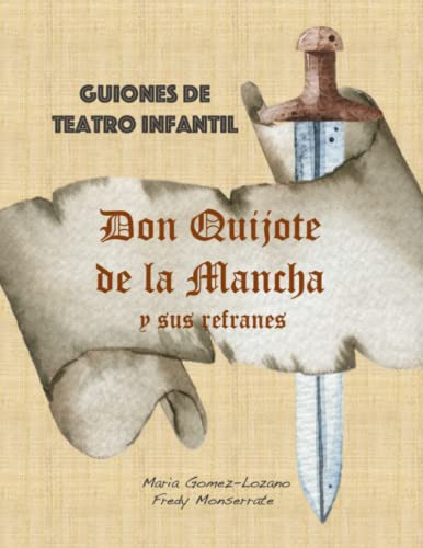 Guiones De Teatro Infantil: Don Quijote De La Mancha Y Sus R