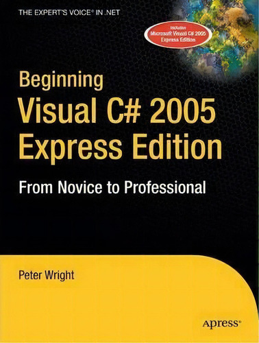 Beginning Visual C# 2005 Express Edition, De Heather Wright. Editorial Apress, Tapa Blanda En Inglés