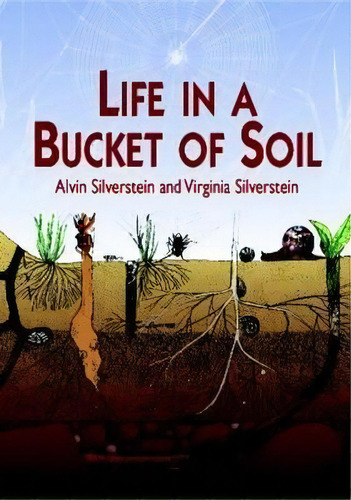 Life In A Bucket Of Soil, De Alvin Silverstein. Editorial Dover Publications Inc, Tapa Blanda En Inglés