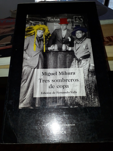 Tres Sombreros De Copa -miguel Mihura- Crítica Barcelona