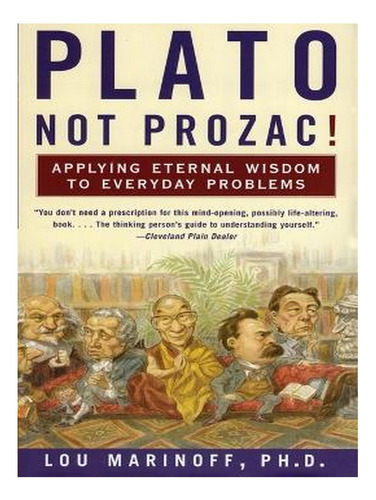 Plato, Not Prozac! - Lou Marinoff. Eb04