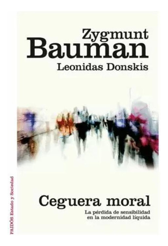 Libro Ceguera Moral. La Pérdida De La Sensibilidad En La Mo