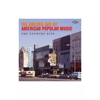 Golden Age Of American Popular Music Country Hits Golden Age