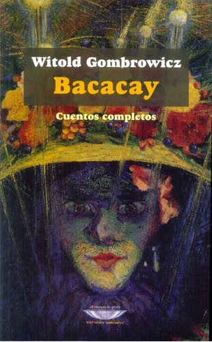 Bacacay - Gombtowicz, Witold