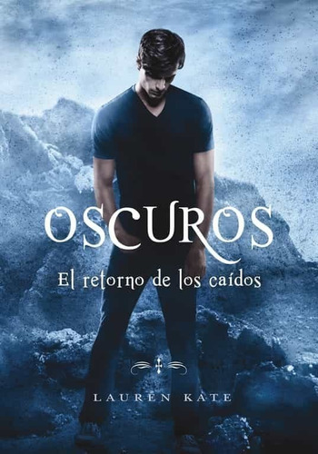 Oscuros V I | El Retorno De Los Caídos | Lauren Kate