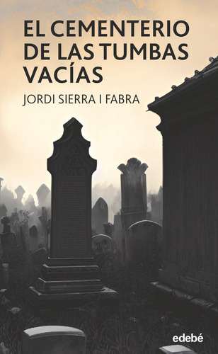 El Cementerio De Las Tumbas Vacias - Sierra I Fabra, Jordi