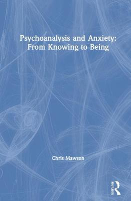Libro Psychoanalysis And Anxiety: From Knowing To Being -...