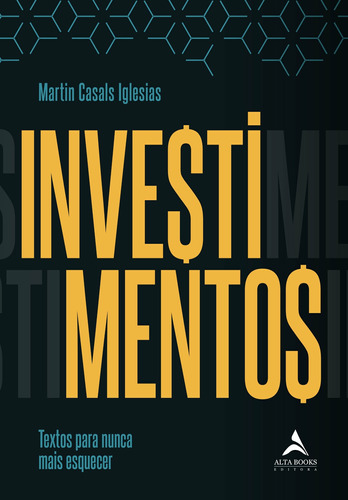 Investimentos: textos para nunca mais esquecer, de Iglesias, Martin Casals. Starling Alta Editora E Consultoria  Eireli, capa mole em português, 2020