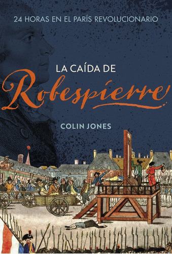 Libro La Caida De Robespierre - Colin Jones