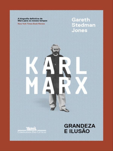 Karl Marx - Grandeza E Ilusão, De Jones, Gareth Stedman. Editora Companhia Das Letras, Capa Mole, Edição 1ª Edição - 2017 Em Português