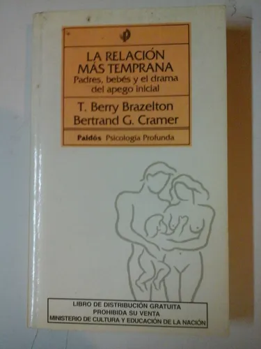 La Relacion Mas Temprana - T. Brazelton - B. Cramer - L242 (Usado)