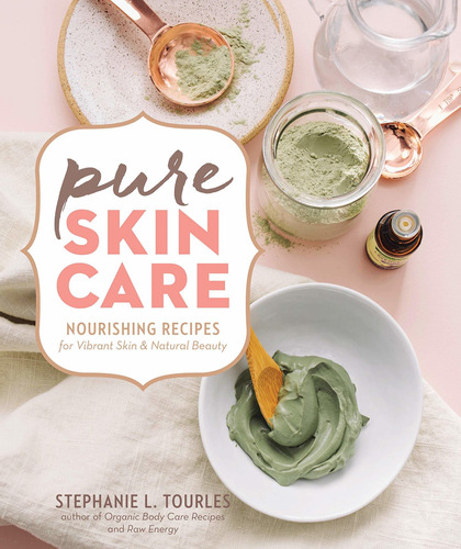 Libro Pure Skin Care: Nourishing Recipes For Vibrant Skin