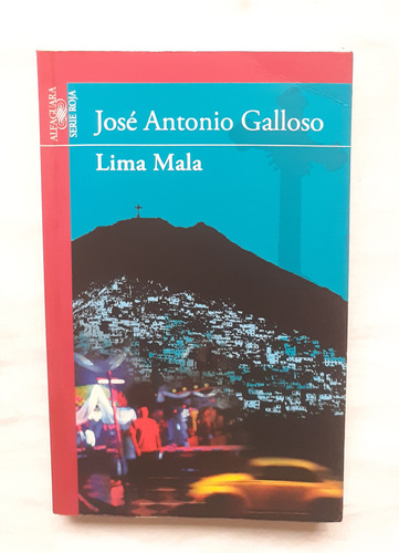 Lima Mala Jose Antonio Galloso Libro Original Oferta 